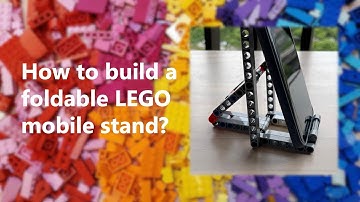 How to build a foldable LEGO mobile phone stand?