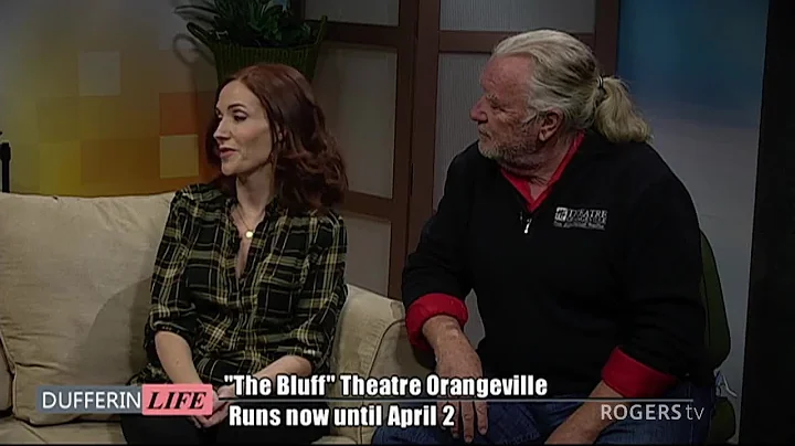 Dufferin Life - Theatre Orangeville presents "The Bluff" | Rogers tv