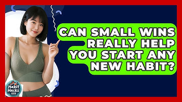 Can Small Wins Really Help You Start Any New Habit? - Habit Hacks Hub