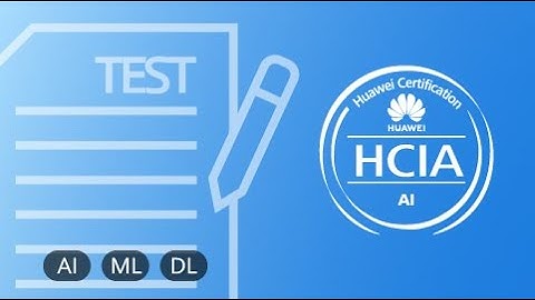 HCIA-AI (ARTIFICIAL INTELLIGENCE) | UPDATE EXAM 2021