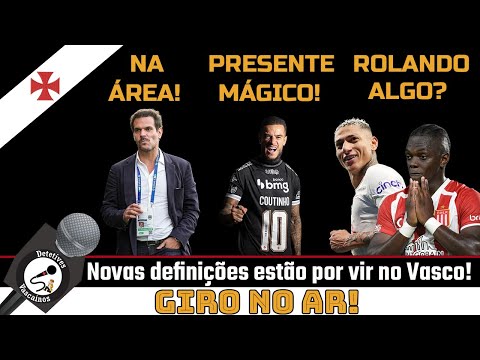TUDO SOBRE O ACORDO COM COUTINHO. RICHARLISON NO VASCO? SONDAGEM POR COLOMBIANO? DIRIGENTE COMENTA!