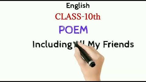 Including All My Friends class 10