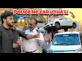 TRAFFIC POLICE NE CAR UTHA LI 😱| BAD SCENE HOGAYA😭 | MISHKAT KHAN