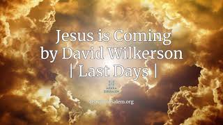 David Wilkerson  Jesus is Coming | Last Days [Must Hear]