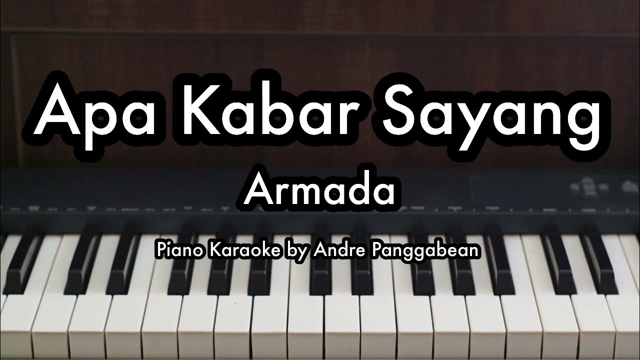 Apa Kabar Sayang - Armada | Piano Karaoke by Andre Panggabean
