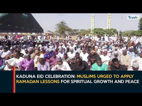 Kaduna Celebration: Muslims Urged To Apply Ramadan Lessons For Spiritual Growth And Peace