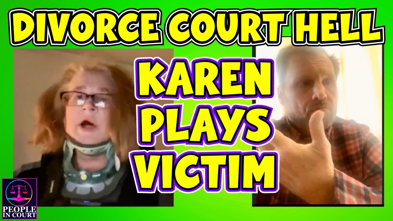 Divorce Court Nightmare: Entitled Karen Plays Victim How NOT to Represent Yourself in Court