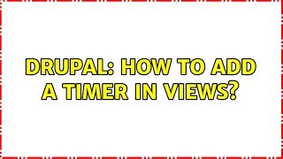 Famous Drupal: How to add a timer in views? Net Worth