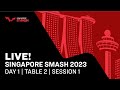 live | Day 1 | Singapore Smash 2023 | Session 1