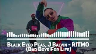 Black Eyed Peas, J Balvin - RITMO (Bad Boys For Life)