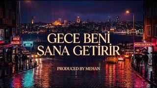 Gece Beni Sana Getirir
