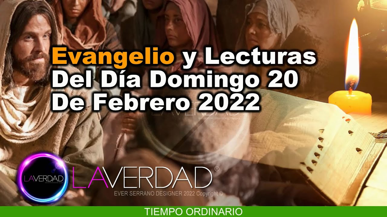 EVANGELIO DEL DÍA DOMINGO 20 DE FEBRERO 2022. LUCAS 6, 27-38 ...
