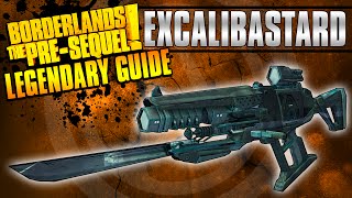 Borderlands The Pre-Sequel: *Excalibastard* Legendary Weapon Guide!