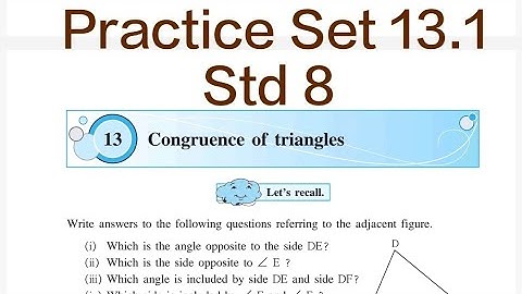 Practice Set 13.1 | L- 13 Congruence of triangles | Std 8 Maths