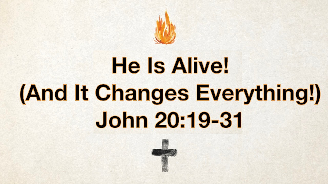 He Is Alive! It Changes Everything