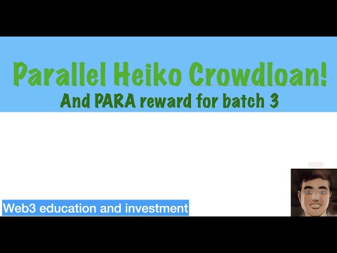 Parallel Heiko Crowdloan update and demo on claim PARA reward for batch 3, AI souvenir #13
