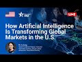 How Artificial Intelligence Is Transforming Global Markets in the U.S.