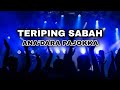 TERIPING SABAH - ana&#39;dara pajokka wenni