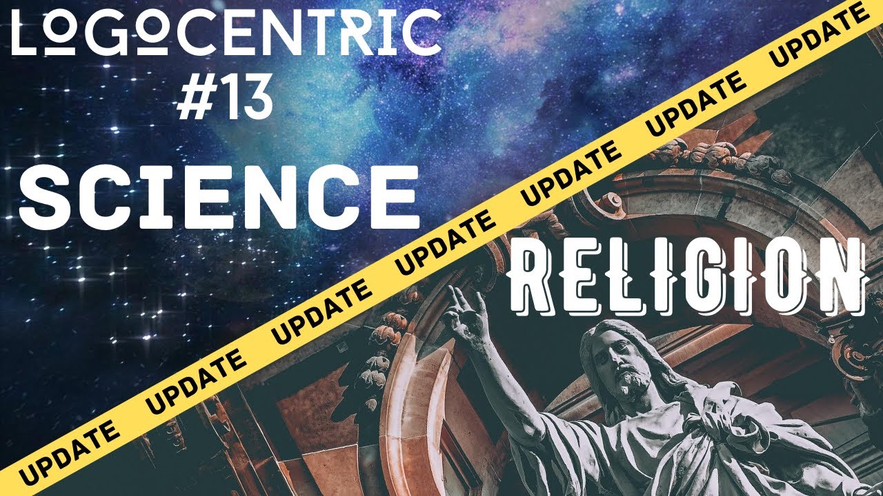 LC#13: The Science/Religion Conversation Needs Updated