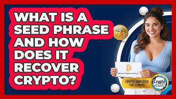 What Is A Seed Phrase And How Does It Recover Crypto? - Crypto Simplified for Seniors