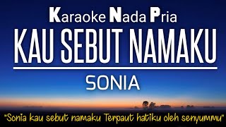 Download Lagu Sonia - Kau Sebut Namaku Karaoke Nada Pria +3 MP3 Download Lagu Sonia - Kau Sebut Namaku Karaoke Nada Pria +3 MP3