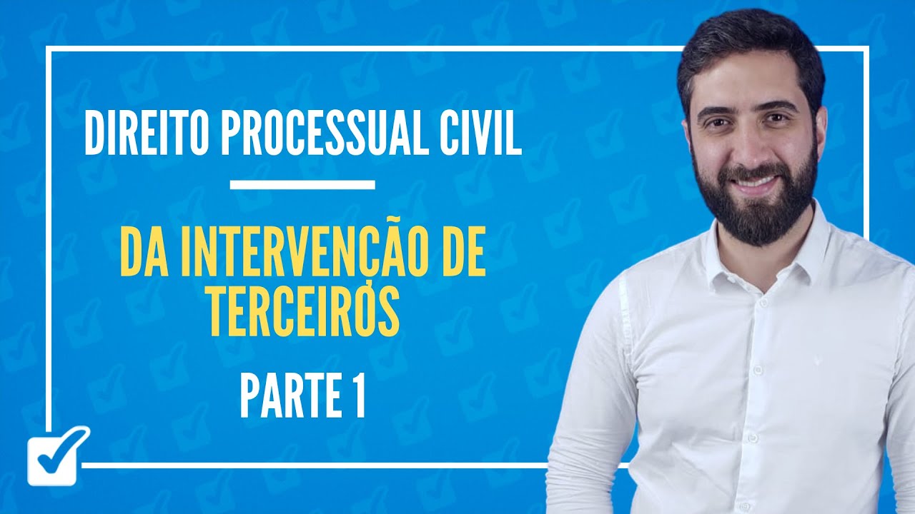 04.03. Aula Da Intervenção de Terceiros (Direito Processual Civil) Parte 1
