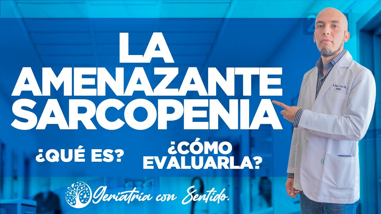 LA AMENAZANTE SARCOPENIA