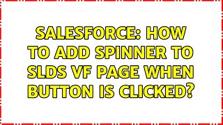 Salesforce: How to Add spinner to SLDS VF page when button is clicked?