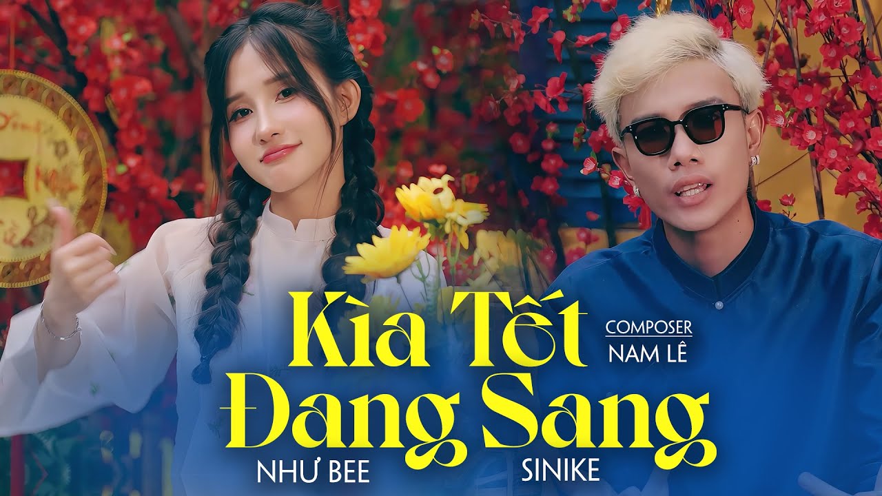 Ver KÌA TẾT ĐANG SANG - NHƯ BEE x SINIKE x (Prod DINHLONG) | Giờ thì nhấc ly lên bạn ơi... en YouTube