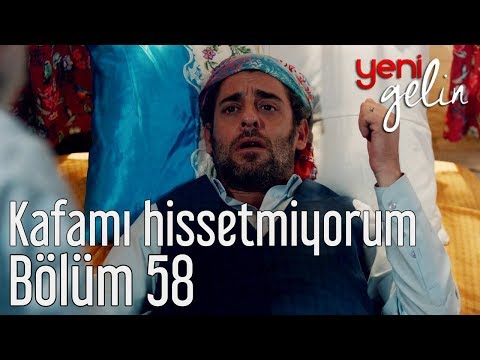 Yeni Gelin 58. Bölüm - Kafamı Hissetmiyorum