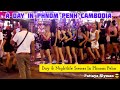 A day in phnom penh cambodia day  nightlife scenes in phnom pehn