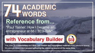 74 Academic Words Ref from "Paul Tasner: How I became an entrepreneur at 66 | TED Talk"