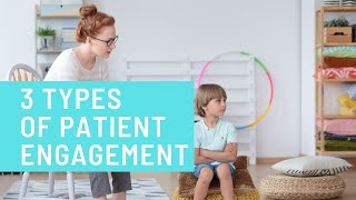 3 Types of Patient Engagement