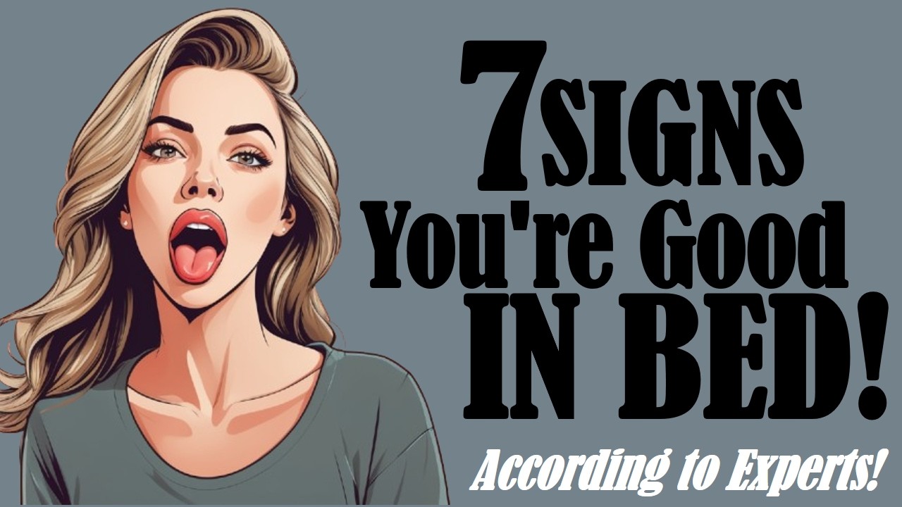 🔥 7 Signs You’re GOOD in Bed (According to Experts!) 🔥 - YouTube