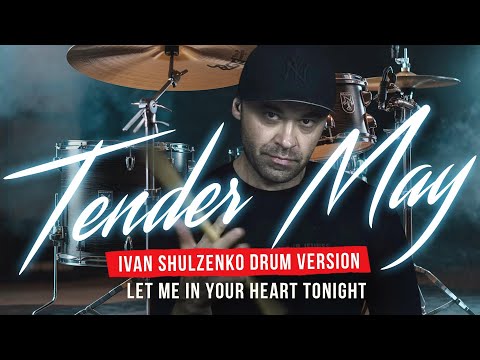 Let Me In Your Heart Tonight Ivan Shulzhenko Drum Version Tender May Music Video 