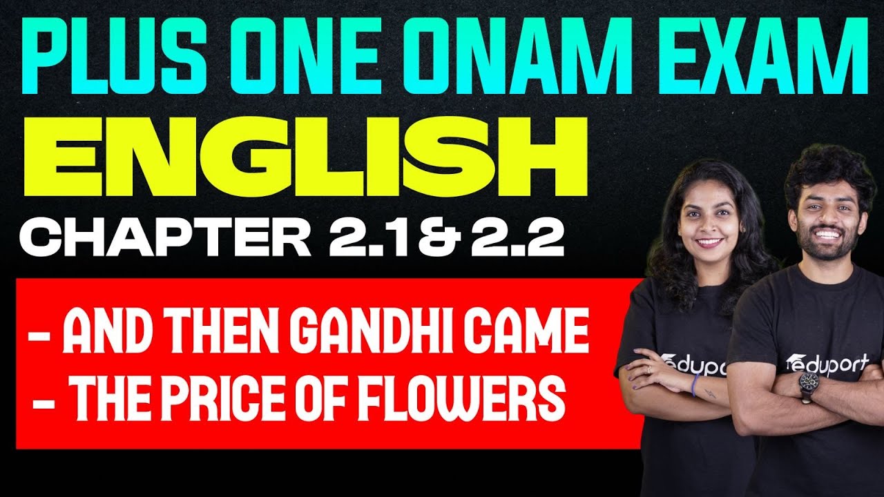 2.1 And Then Gandhi Came & 2.2  the Price of Flowers | Onam Exam | Plusone English| Chapter 1.3