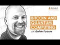 BTC020: Bitcoin & Quantum Computing w/ Andrew Fursman