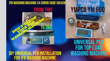 IFB washing machine E4 code solved, DIY Universal top load washing machine PCB install, YMPCB YM 600