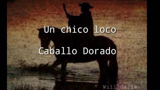 Caballo Dorado - Un chico loco