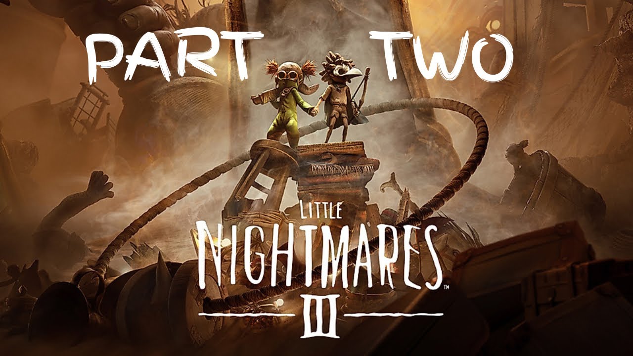 Little Nightmares 3 with Mallory - Part 2 *Wifi went out before we could continue at the end*