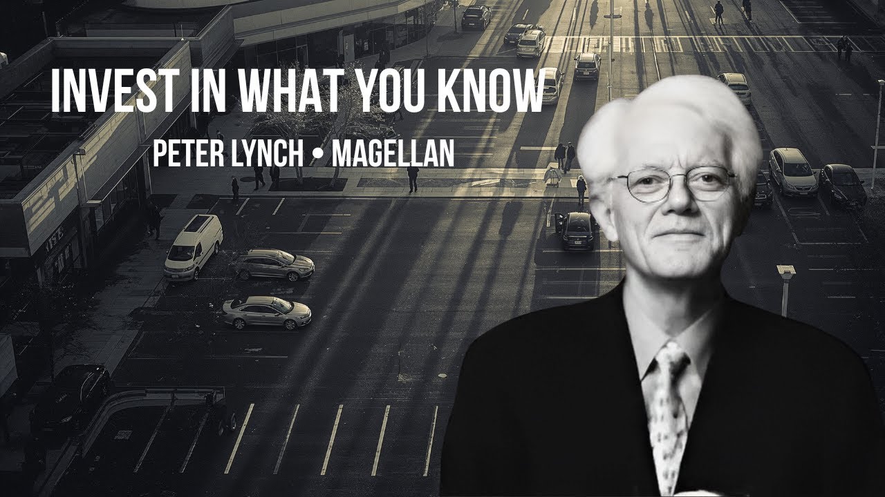 Peter Lynch: Invest in What You Know — Find Tenbaggers with the Magellan Playbook