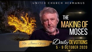 THE MAKING OF MOSES - Daily Devotions by James Gray - Wednesday, 7 OCTOBER