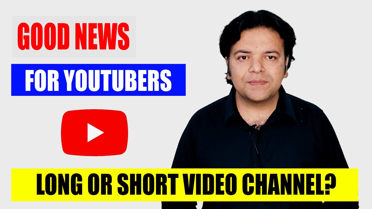 Good News For YouTubers | Long Video and Short Video Channel on Youtube | Anjum Iqbal