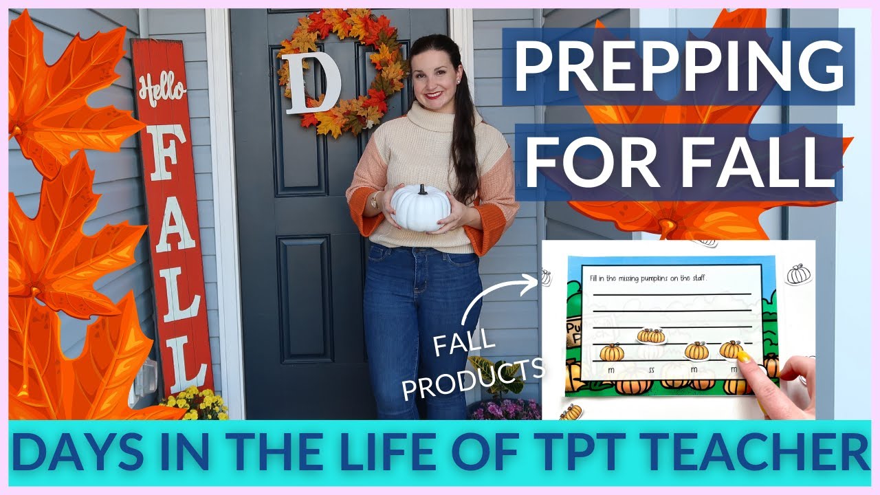 WEEK IN THE LIFE OF A TPT TEACHER || Prepping for Fall, Seasonal ...