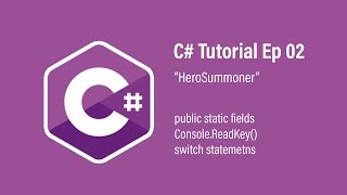 C# Tutorial Ep2 public static field, console.readkey, switch statement