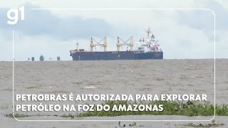 Petrobras É Autorizada Pelo Ibama A Explorar Petróleo Na Foz Do Amazonas
