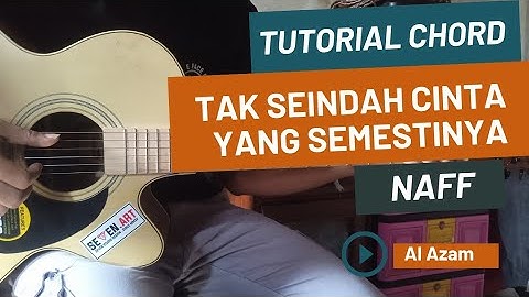 Tutorial Chord | TAK SEINDAH CINTA YANG SEMESTINYA - NAFF | Kunci gitar mudah Pemula #naff