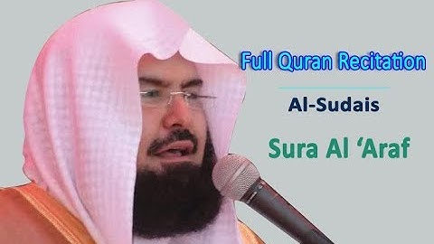 Full Quran Recitation By Sheikh Sudais  | Sura Al Araf