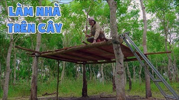 Chị Thơ Vào Rừng Làm Nhà Trên Cây