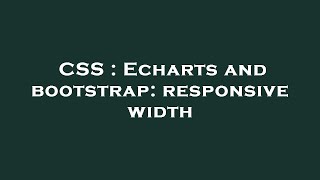 CSS : Echarts and bootstrap: responsive width